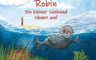 „Robin. Ein kleiner Seehund räumt auf“